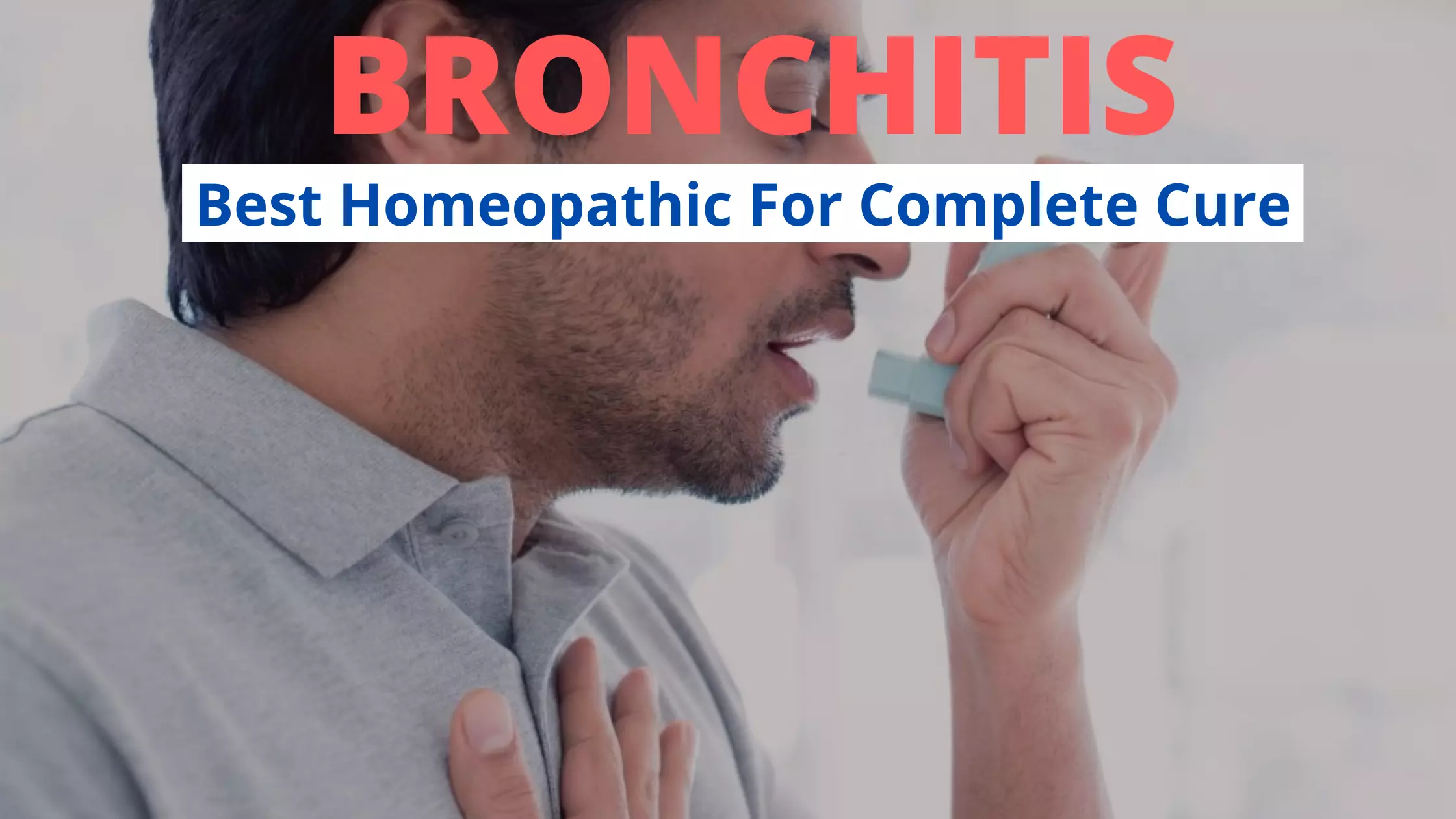 10 Best Homeopathic Remedies For Bronchitis Treatment - Dr. Pranjali