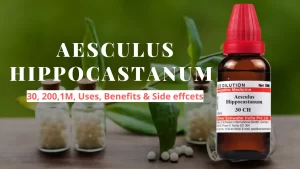 Aesculus Hippocastanum 30, 200- Uses, Benefits and Side Effects