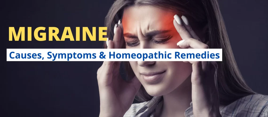 Homeopathy for Migraine – Causes, Symptoms, Risk Factors Treatment